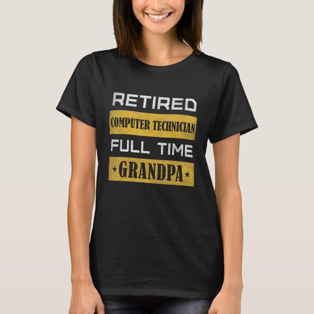 Camiseta Mens Retired Computer Technician Full Time Grandpa (Frente)