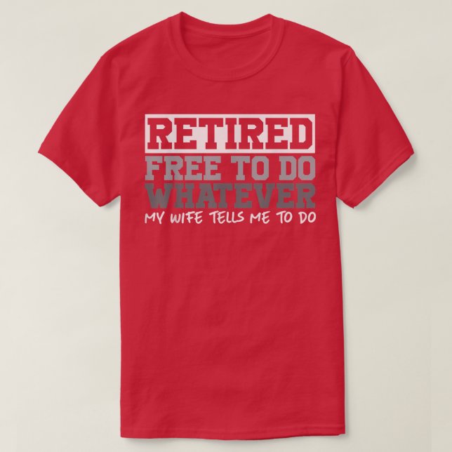 Camiseta Mens Retired Free to Do Whatever  Funny Retirement (Frente do Design)