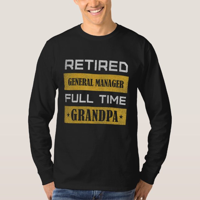Camiseta Mens Retired General Manager Full Time Grandpa (Frente)