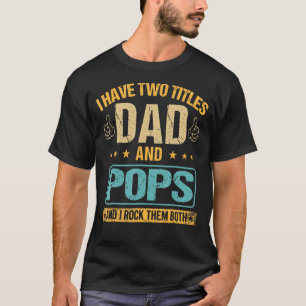 Camiseta Mens Retro Eu Tenho Dois Títulos Pai E Pop E Roc