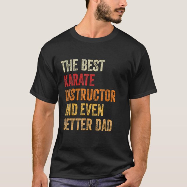 Camiseta Mens Retro Karate Instructor And Even Better Dad   (Frente)