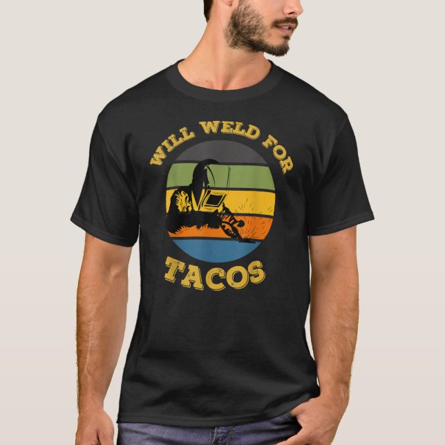 Camiseta Mens Retro Will Weld For Tacos Funny Welder (Frente)