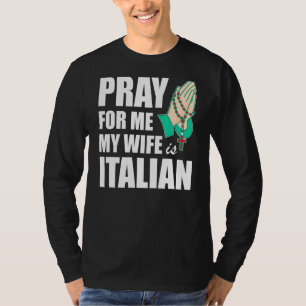 Camiseta Mens Rezam Por Mim Minha Esposa É Italiana