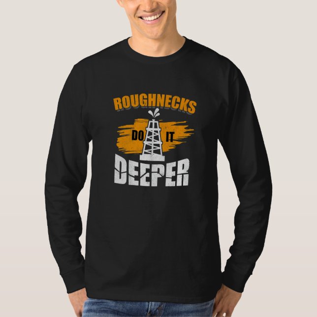 Camiseta Mens Roughnecks Do It Deeper Oilfield Worker Oil R (Frente)