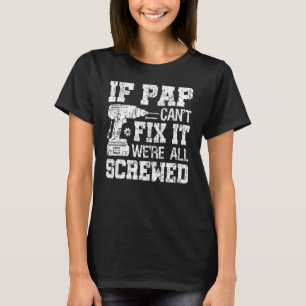 Camiseta Mens se a Pap não consegue consertá-la Estamos tod