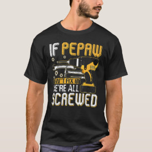 Camiseta Mens se a Pepaw não consegue consertá-la estamos t