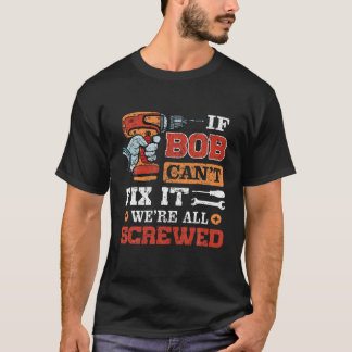 Camiseta Mens Se BOB não conseguir consertar, foi tudo estr