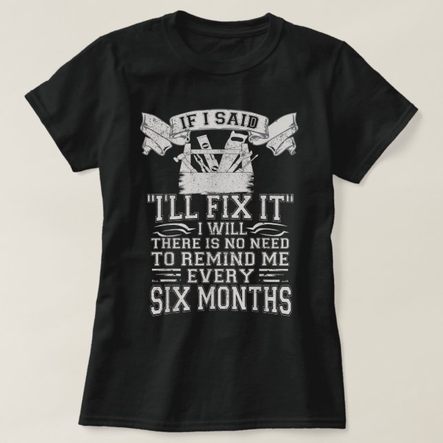 Camiseta Mens se eu disser que vou arrumar, vou encher o ma (Frente do Design)