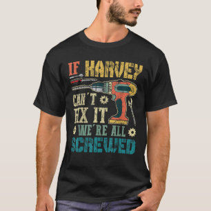 Camiseta Mens se HARVEY não consegue consertá-lo Estamos to