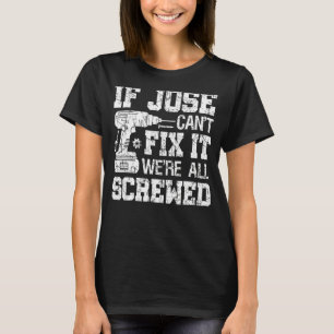 Camiseta Mens Se Jose não Consegue consertá-lo Estamos todo
