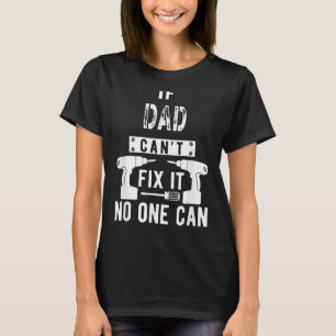 Camiseta Mens, se o Pai não consegue consertá-lo, ninguém p