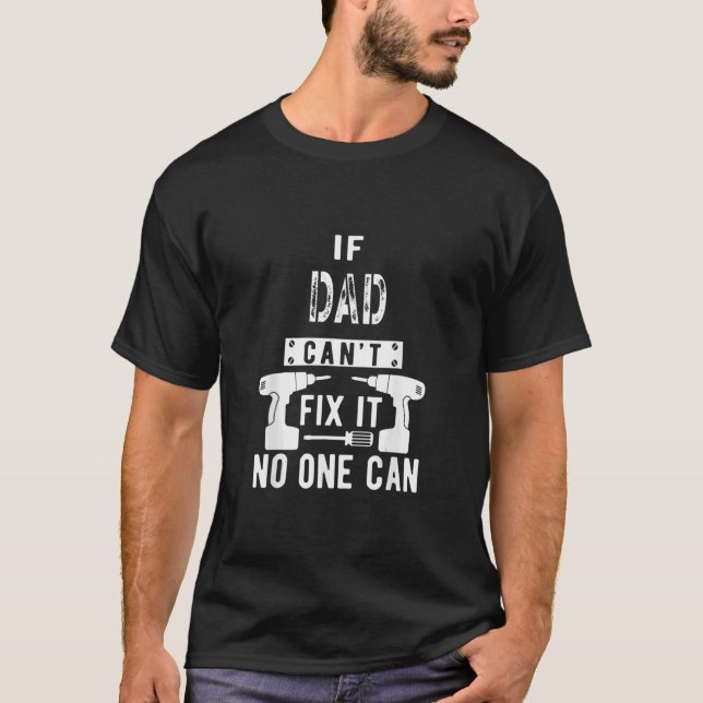 Camiseta Mens, se o Pai não consegue consertá-lo, ninguém p (Frente)