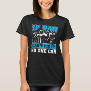 Camiseta Mens Se o Pai não conseguir consertá-lo Ninguém co