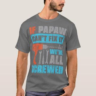 Camiseta Mens se Papaw não pode se desligar Estamos todos f