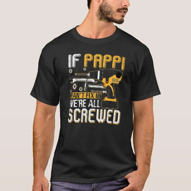 Camiseta Mens se Pappi não consegue consertá-lo estamos tod (Frente)