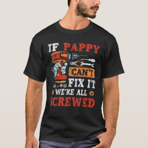 Camiseta Mens se Pappy pode consertá-lo Estamos todos ferra