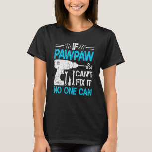 Camiseta Mens, se Pawpaw não consegue consertá-lo, ninguém