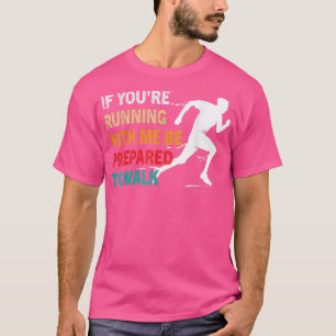 Camiseta Mens, se você está correndo comigo, seja engraçado