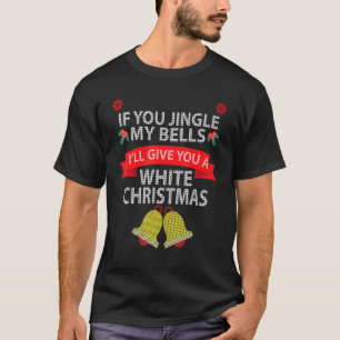 Camiseta Mens Se Você Jingar Meus Sinos Eu Te Darei Um Bran