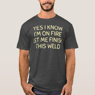 Camiseta Mens, sei que estou em chamas, deixe-me terminar e