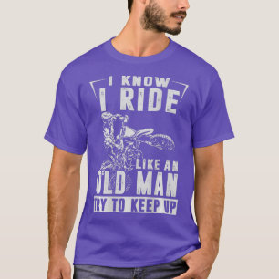 Camiseta MENS, sei que monto como um velho tenta manter