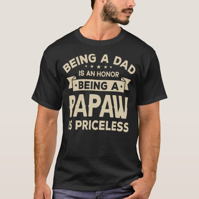 Camiseta Mens sendo um PAI é uma HONRA Ser um PAPAW é (Frente)