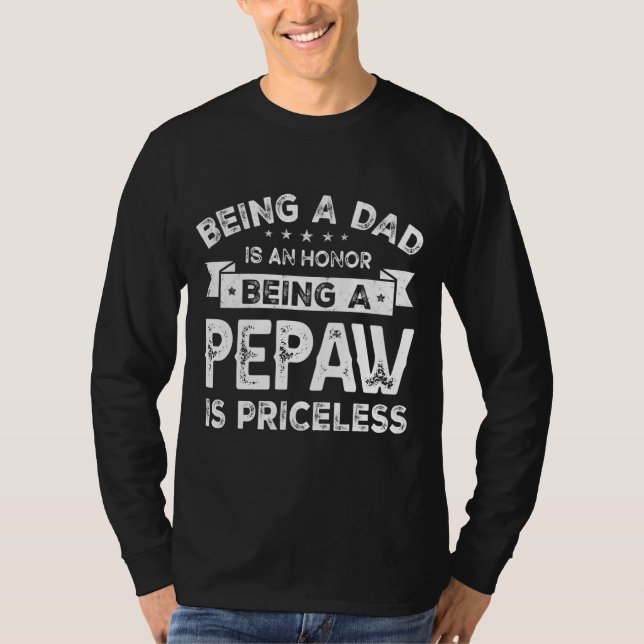 Camiseta Mens sendo um PAI é uma HONRA Ser um PEPAW é (Frente)