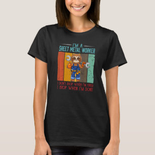 Camiseta Mens Sheet Metal Worker Parar quando eu terminar d