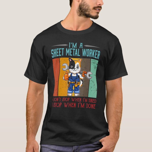 Camiseta Mens Sheet Metal Worker Parar quando eu terminar d (Frente)