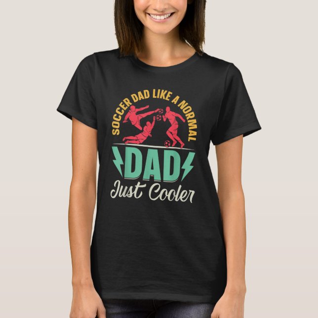 Camiseta Mens Soccer Dad Like A Normal Dad Just Cooler   So (Frente)