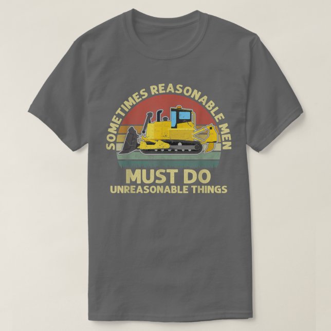 Camiseta Mens Sometimes Reasonable Men Must Do Unreasonable (Frente do Design)