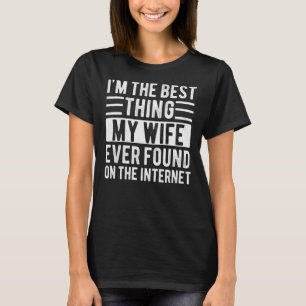Camiseta Mens, sou a melhor coisa que a minha mulher já enc