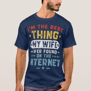 Camiseta Mens Sou A Melhor Coisa Que Minha Esposa Já Encont