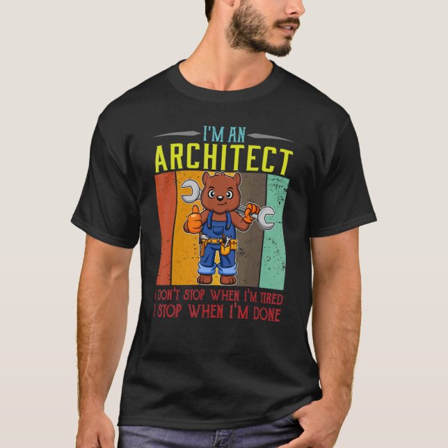 Camiseta Mens, sou arquiteto, não paro quando estou cansado (Frente)
