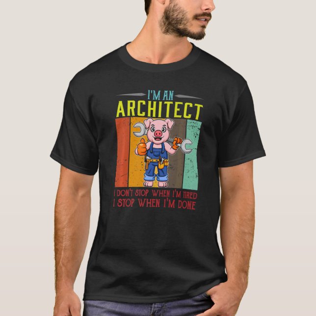 Camiseta Mens, sou arquiteto, não paro quando estou cansado (Frente)