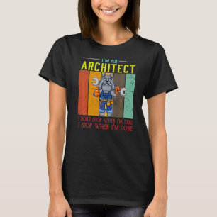 Camiseta Mens, sou arquiteto, não paro quando estou cansado