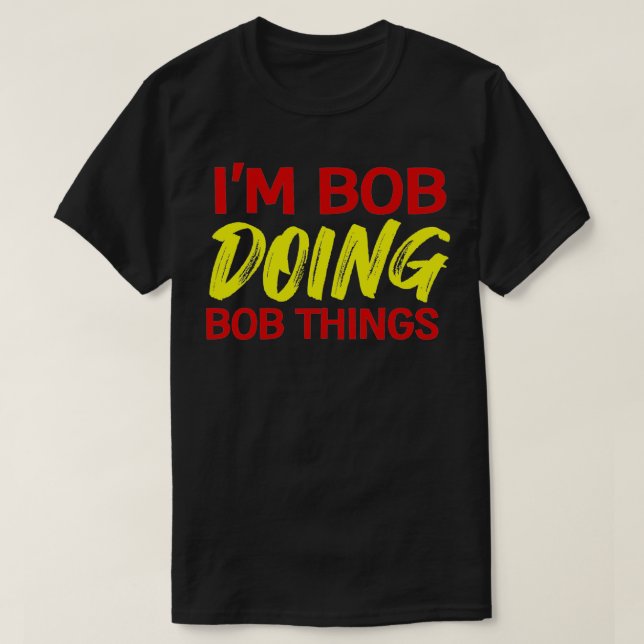 Camiseta Mens, sou Bob Fazendo Coisas do Bob (Frente do Design)