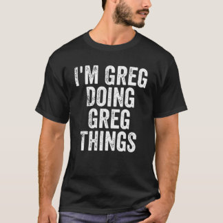 Camiseta Mens, sou Greg Fazendo coisas Greg Personalizadas