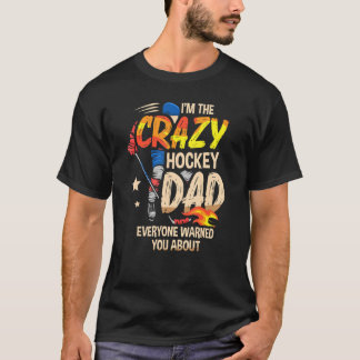 Camiseta Mens, sou o Pai de Hockey Louco. Todos avisaram vo