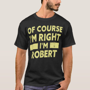 Camiseta Mens, sou Robert Funny Robert Name
