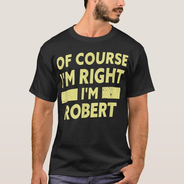 Camiseta Mens, sou Robert Funny Robert Name  (Frente)