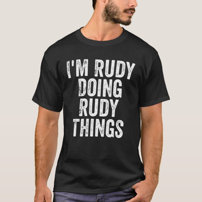 Camiseta Mens, sou Rudy fazendo coisas rudiosas personaliza (Frente)