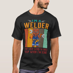 Camiseta Mens, sou um soldador, não paro quando estou cansa