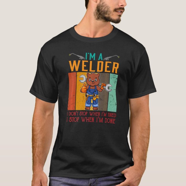 Camiseta Mens, sou um soldador, não paro quando estou cansa (Frente)