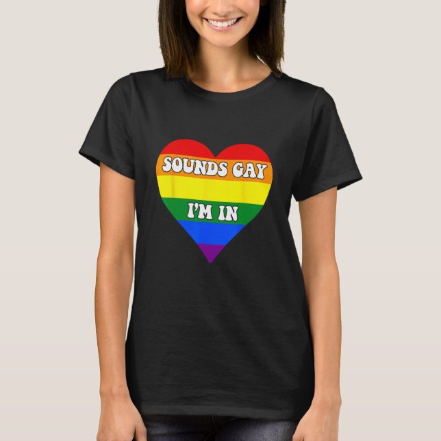 Camiseta Mens SOUNDS GAY I M IN Rainbow LGBT Flag Gay Pride (Frente)