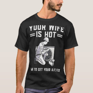 Camiseta Mens Sua Esposa É Reparente De Ac Técnico De Hvac