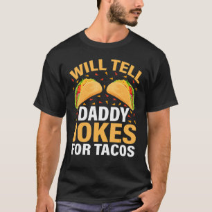 Camiseta Mens Taco Vai Contar Piadas Pais Para Tacos Pai