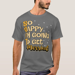 Camiseta Mens tão feliz que vou casar com o Groom
