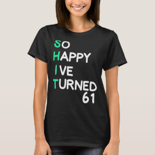 Camiseta Mens tão felizes que fiz 61 anos sarcásticos 1