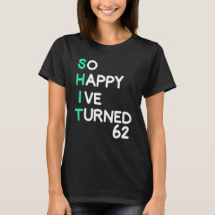 Camiseta Mens tão felizes que fiz 62 anos sarcásticos